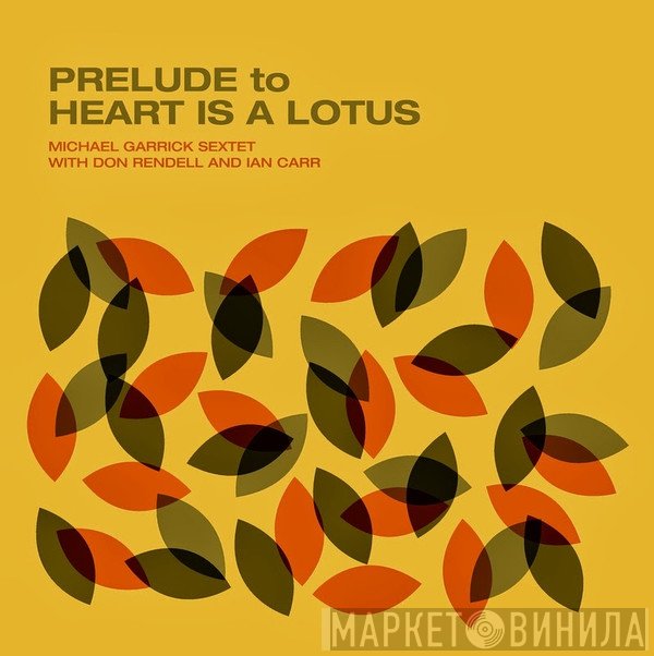 Ian Carr, Don Rendell, The Michael Garrick Sextet - Prelude To Heart Is A Lotus