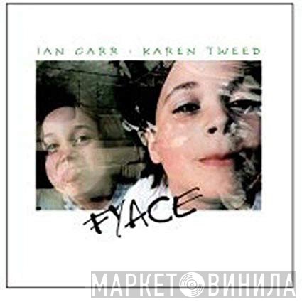 Ian Carr , Karen Tweed  - Fyace