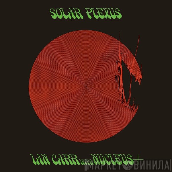 Ian Carr With Nucleus   - Solar Plexus