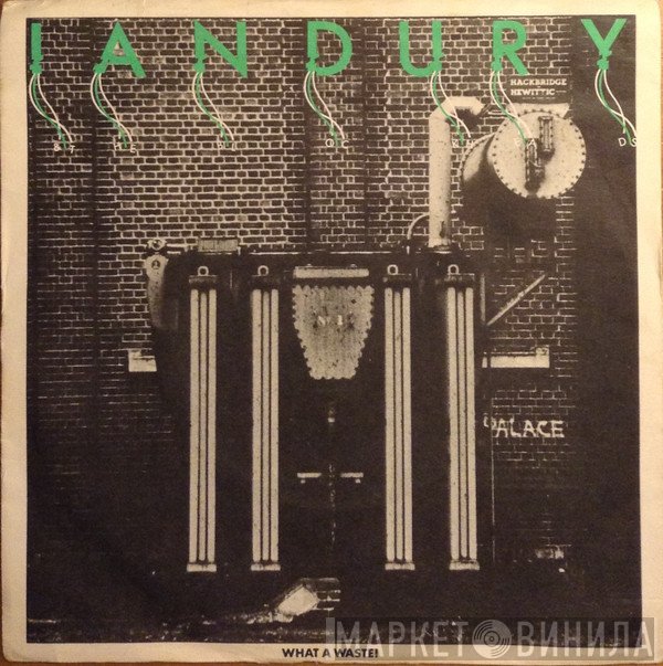 Ian Dury And The Blockheads - What A Waste!