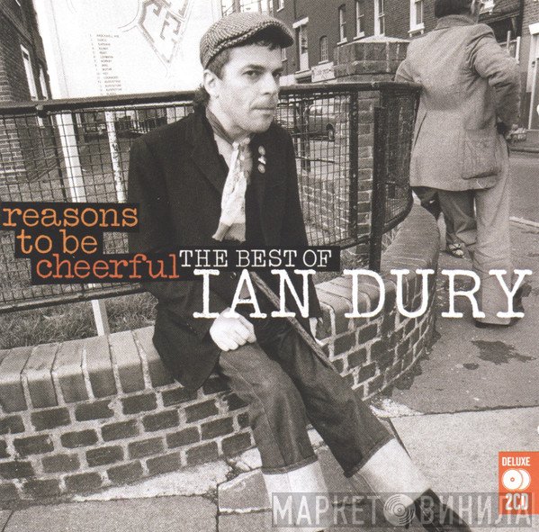 Ian Dury - Reasons To Be Cheerful: The Best Of Ian Dury