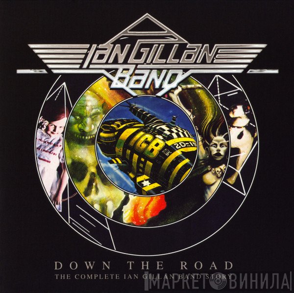 Ian Gillan Band - Down The Road (The Complete Ian Gillan Band Story)