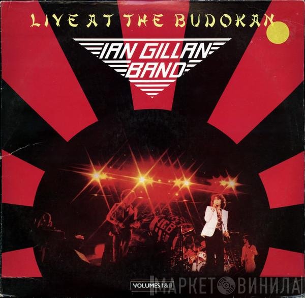 Ian Gillan Band - Live At The Budokan - Volumes I &amp; II