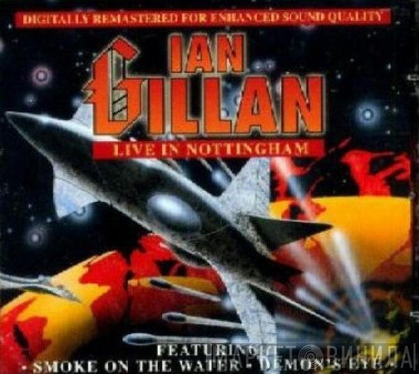 Ian Gillan  - Live In Nottingham