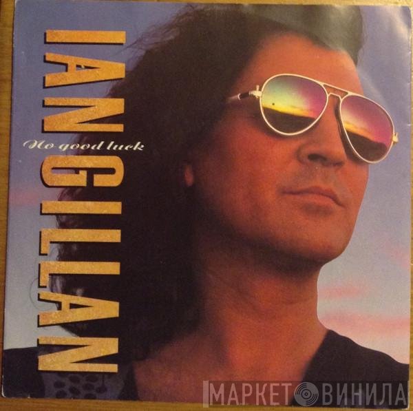 Ian Gillan  - No Good Luck