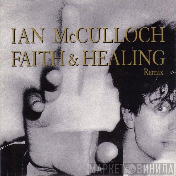 Ian McCulloch - Faith & Healing
