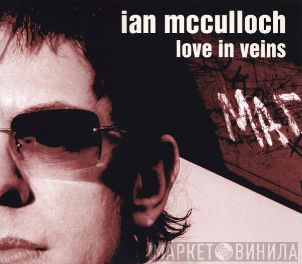 Ian McCulloch  - Love In Veins