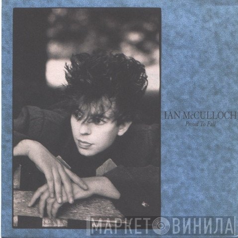 Ian McCulloch - Proud To Fall