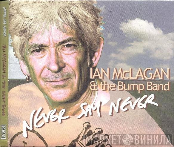 Ian McLagan & The Bump Band  - Never Say Never