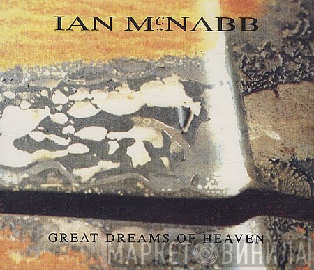 Ian McNabb - Great Dreams Of Heaven