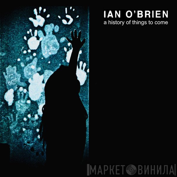 Ian O'Brien - A History Of Things To Come