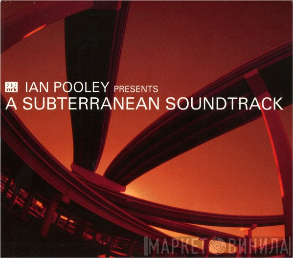 Ian Pooley  - A Subterranean Soundtrack