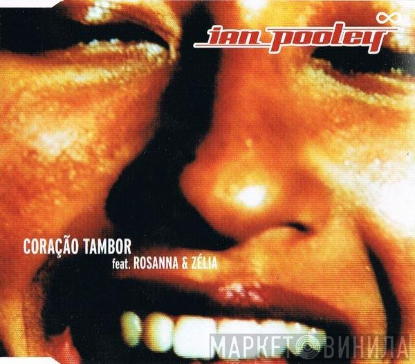 Ian Pooley, Rosanna &amp; Zélia - Coração Tambor