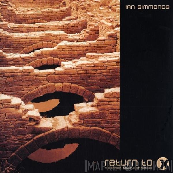 Ian Simmonds - Return To X (The Spacer &amp; Slop Shop Remixes)