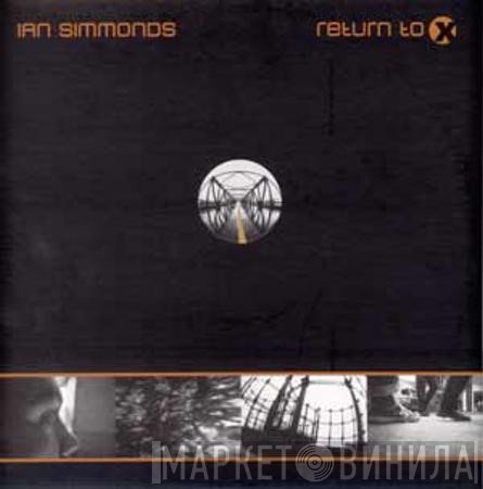 Ian Simmonds - Return To X