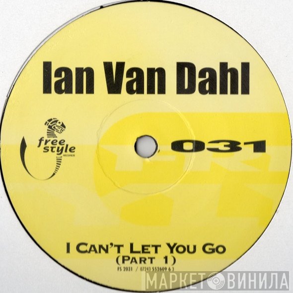 Ian Van Dahl - I Can't Let You Go (Part 1)