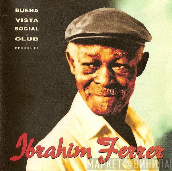 Ibrahim Ferrer - Buena Vista Social Club Presents Ibrahim Ferrer