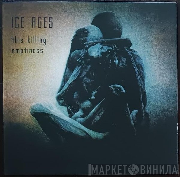 Ice Ages - This Killing Emptiness