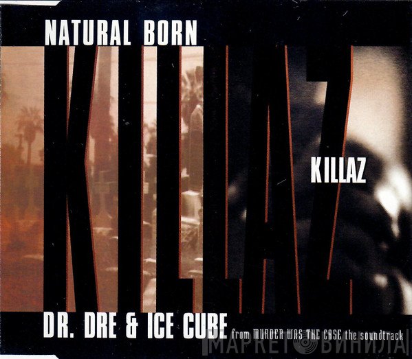 Ice Cube, Dr. Dre - Natural Born Killaz