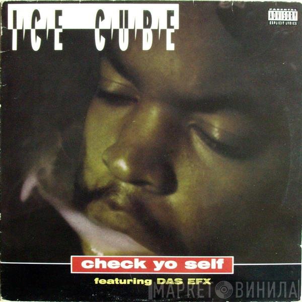 Ice Cube Featuring Das EFX  - Check Yo Self