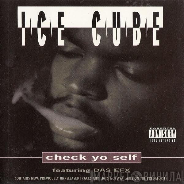 Ice Cube Featuring Das EFX  - Check Yo Self