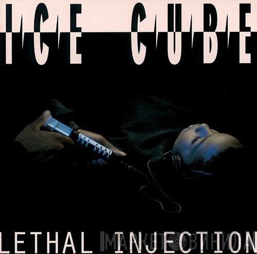 Ice Cube  - Lethal Injection