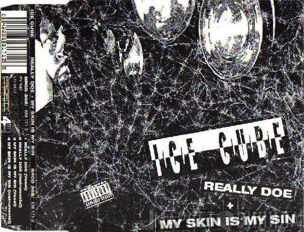 Ice Cube - Really Doe / My Skin Is My Sin