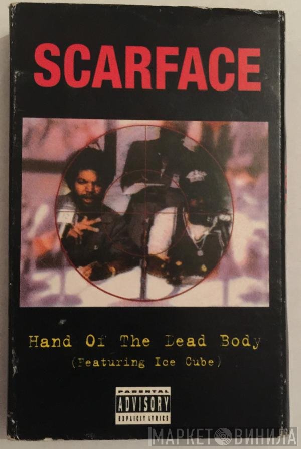 Ice Cube, Scarface  - Hand Of The Dead Body