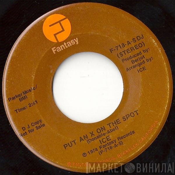 Ice  - Put An X On The Spot