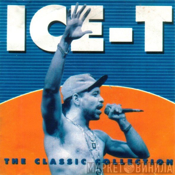 Ice-T  - The Classic Collection
