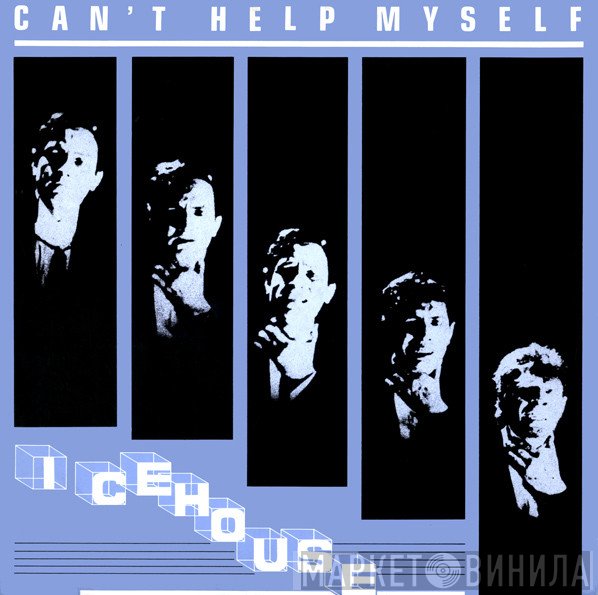 Icehouse  - Can't Help Myself