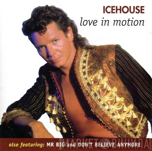 Icehouse  - Love In Motion