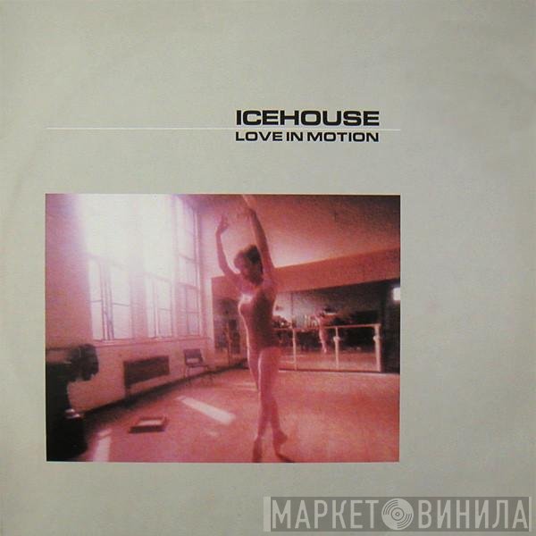 Icehouse  - Love In Motion