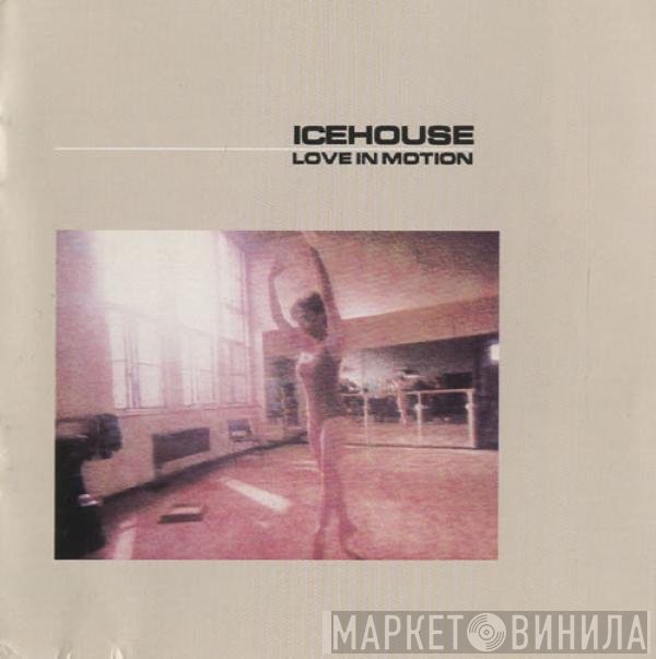Icehouse  - Love In Motion