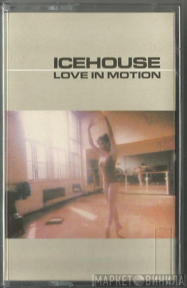 Icehouse  - Love In Motion