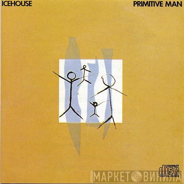 Icehouse  - Primitive Man