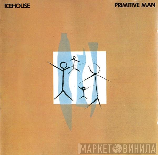 Icehouse  - Primitive Man