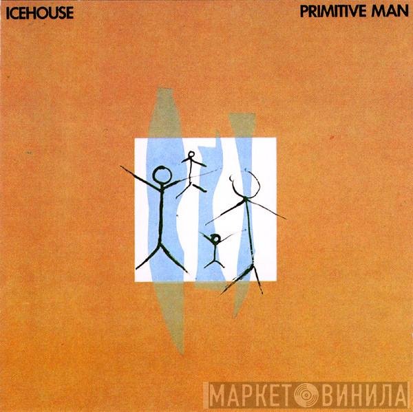 Icehouse  - Primitive Man