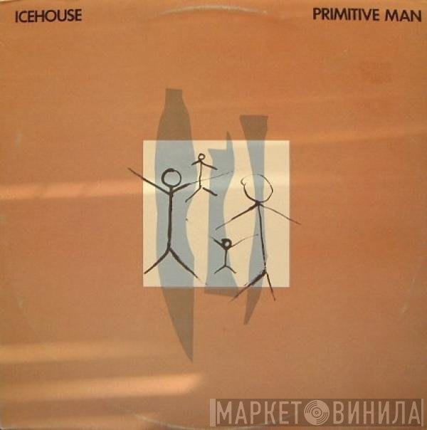 Icehouse  - Primitive Man