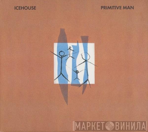 Icehouse  - Primitive Man