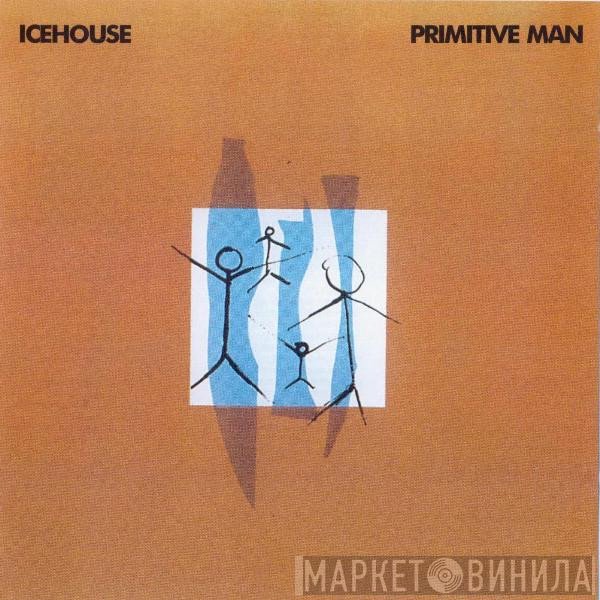 Icehouse  - Primitive Man