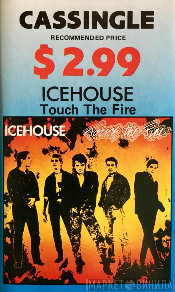 Icehouse  - Touch The Fire