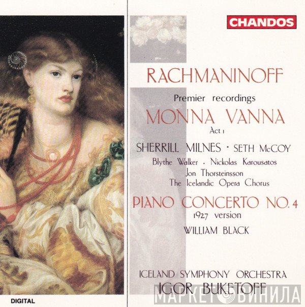Iceland Symphony Orchestra, Sherrill Milnes, Seth McCoy, William Black, Jon Thorsteinsson, Nickolas Karousatos, Blythe Walker, The Icelandic Opera Chorus - Rachmaninoff: Monna Vanna/Piano Concerto No. 4