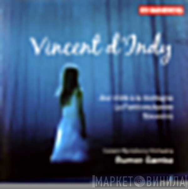 Iceland Symphony Orchestra, Vincent d'Indy, Rumon Gamba - Jour D'Été À La Montagne / La Forêt Enchantée / Souvenirs