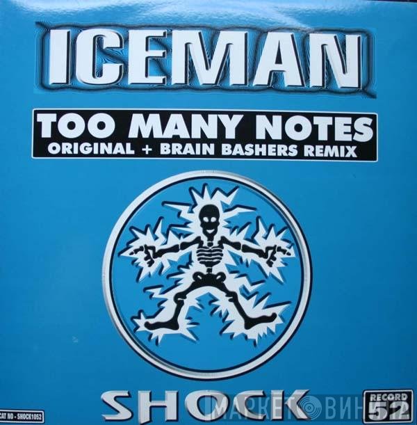 Iceman  - Too Many Notes