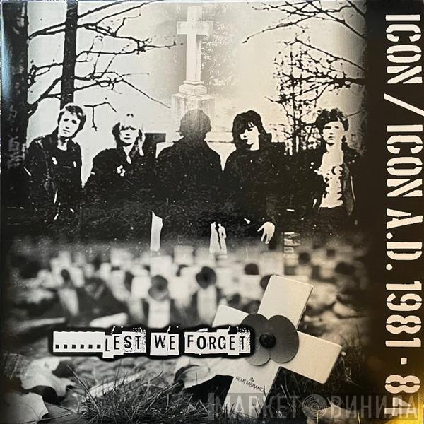 Icon A.D. - ...Lest We Forget