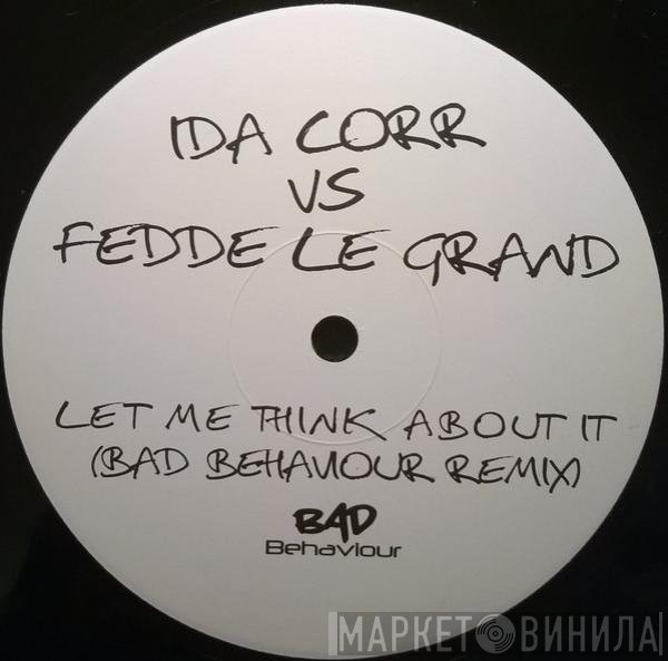 Ida Corr, Fedde Le Grand - Let Me Think About It (Bad Behaviour Remix)