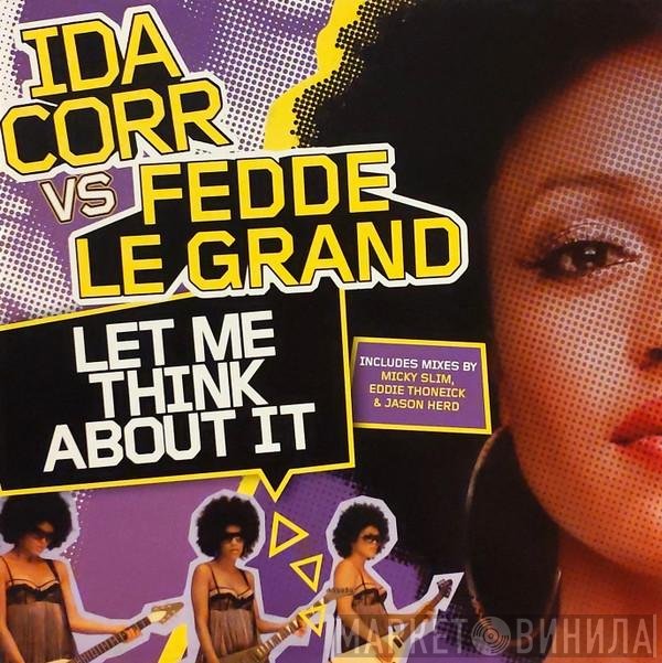 Ida Corr Vs Fedde Le Grand  - Let Me Think About It