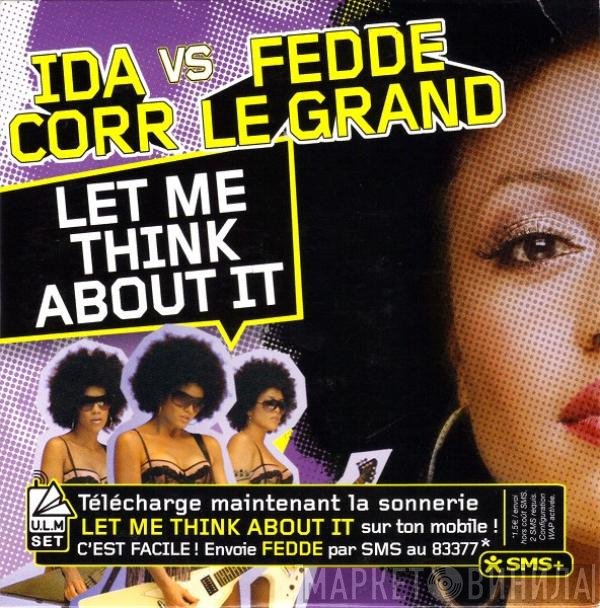 Ida Corr Vs Fedde Le Grand  - Let Me Think About It