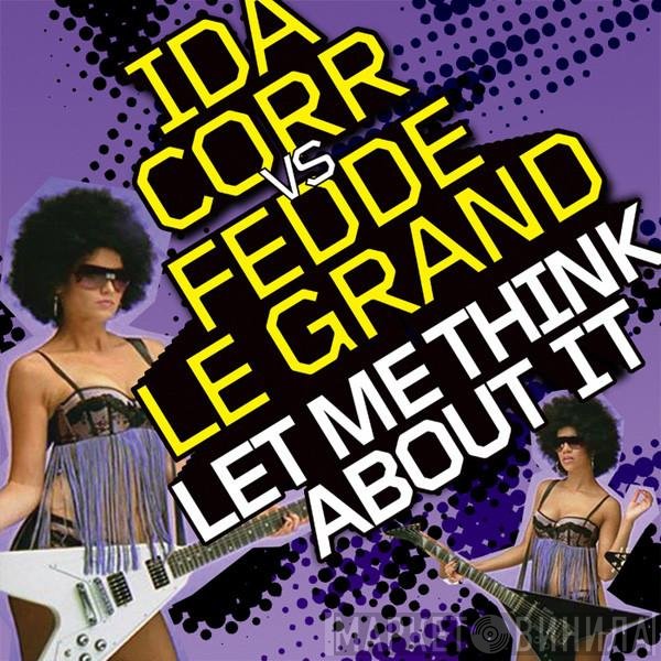 Ida Corr vs Fedde Le Grand  - Let Me Think About It